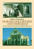 Making Dollhouses and Dioramas: An Easy Approach Using Kits and Ready-Made Parts Paperback T93380